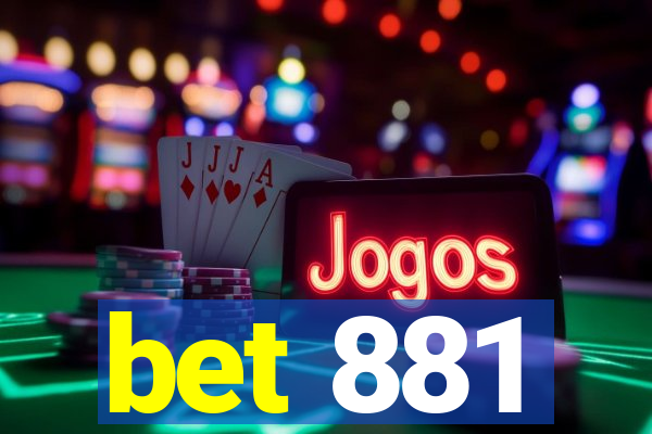 bet 881